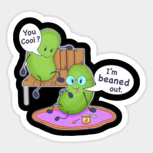 I'm Beaned Out - Musical Beans- Bean Puns Sticker